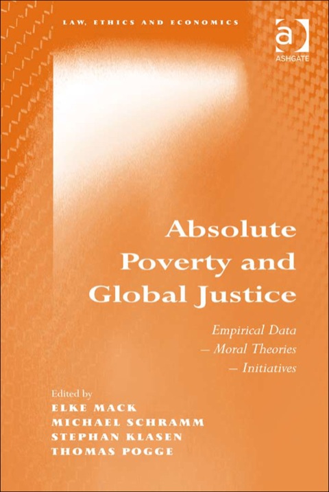 Cover image for book Absolute Poverty and Global Justice: Empirical Data - Moral Theories - Initiatives