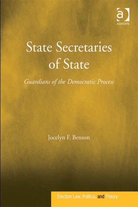 Cover image for book State Secretaries of State: Guardians of the Democratic Process