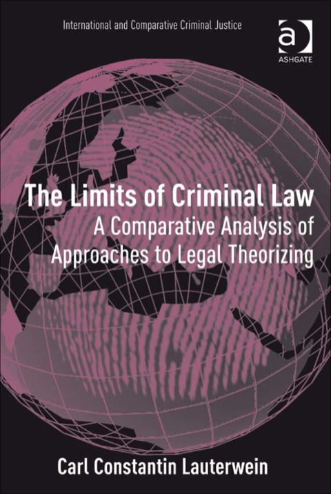 Cover image for book The Limits of Criminal Law: A Comparative Analysis of Approaches to Legal Theorizing