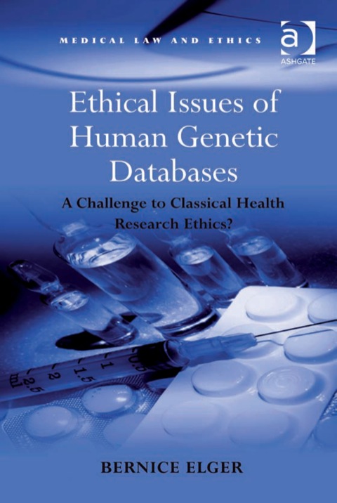 Cover image for book Ethical Issues of Human Genetic Databases: A Challenge to Classical Health Research Ethics?