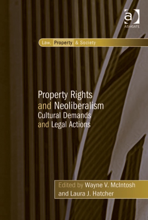 Cover image for book Property Rights and Neoliberalism: Cultural Demands and Legal Actions