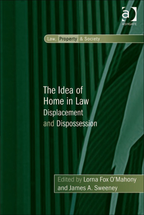 Cover image for book The Idea of Home in Law: Displacement and Dispossession