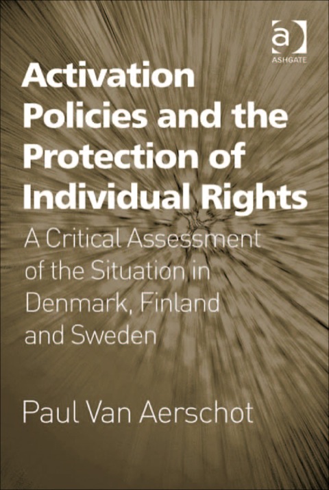 Cover image for book Activation Policies and the Protection of Individual Rights: A Critical Assessment of the Situation in Denmark, Finland and Sweden
