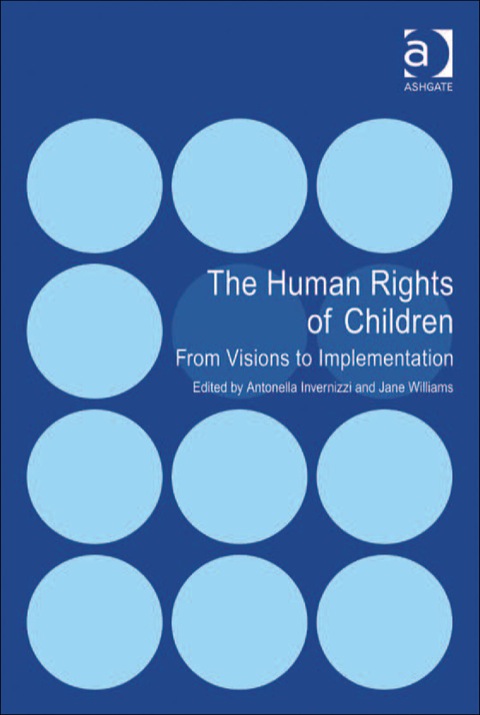 Cover image for book The Human Rights of Children: From Visions to Implementation