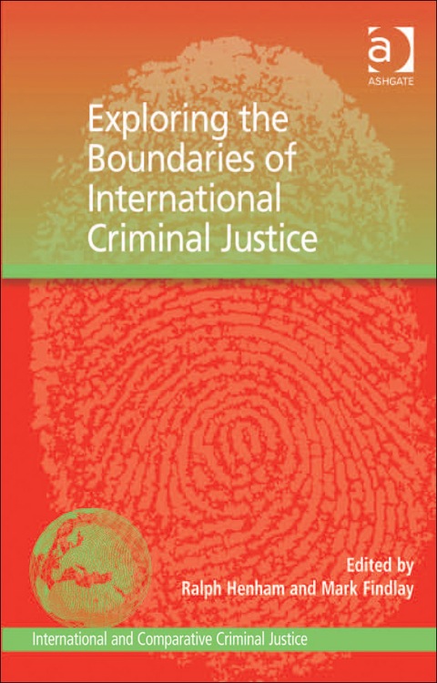 Cover image for book Exploring the Boundaries of International Criminal Justice