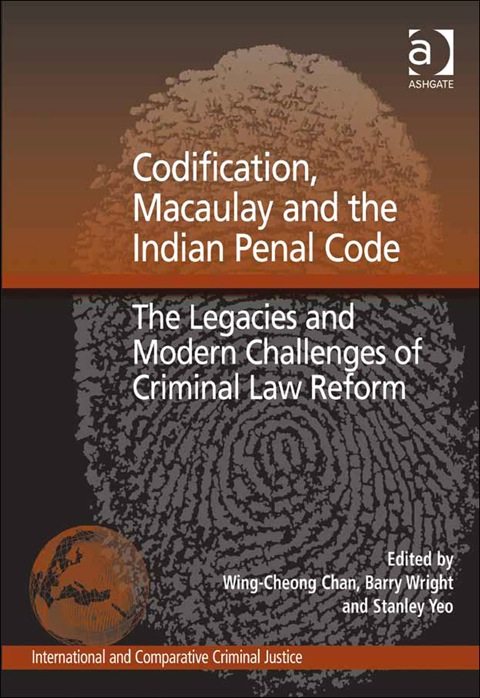 Cover image for book Codification, Macaulay and the Indian Penal Code: The Legacies and Modern Challenges of Criminal Law Reform