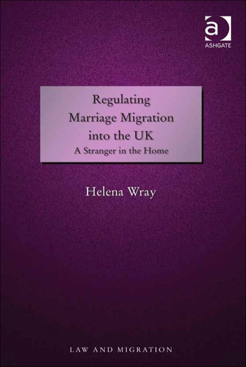 Cover image for book Regulating Marriage Migration into the UK: A Stranger in the Home