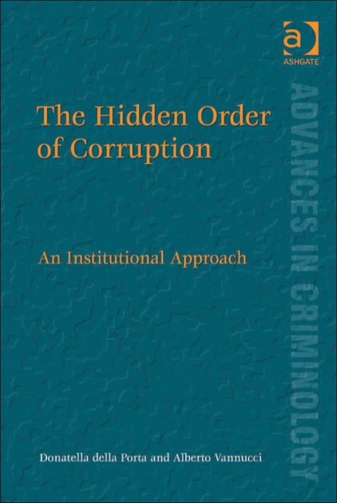 Cover image for book The Hidden Order of Corruption: An Institutional Approach
