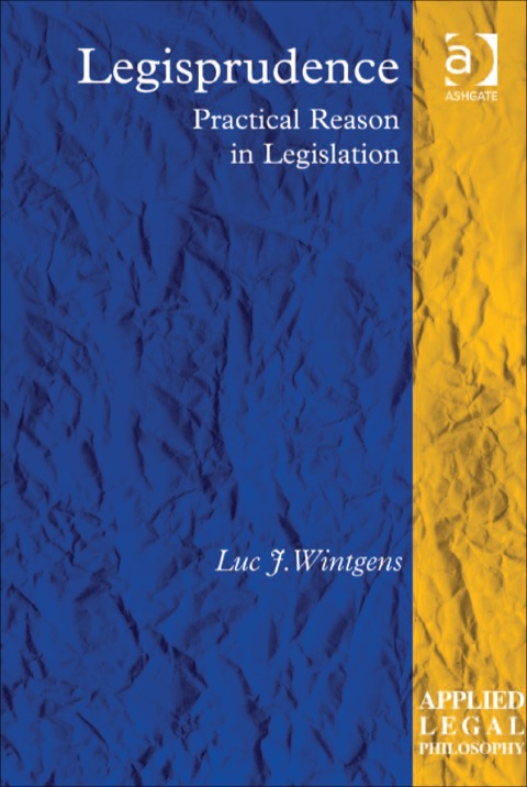 Cover image for book Legisprudence: Practical Reason in Legislation