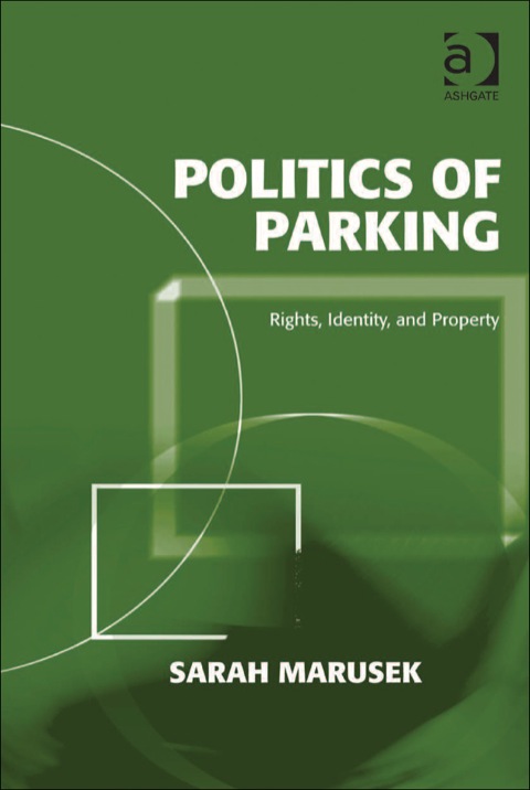Cover image for book Politics of Parking: Rights, Identity, and Property
