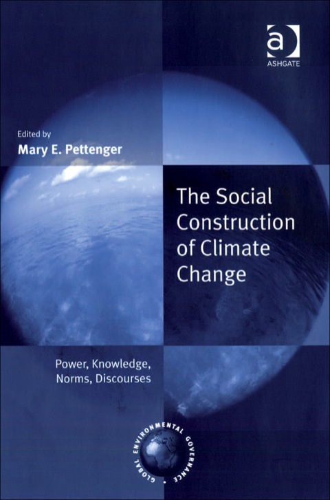 Cover image for book The Social Construction of Climate Change: Power, Knowledge, Norms, Discourses