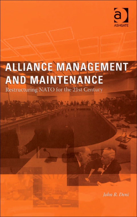 Cover image for book Alliance Management and Maintenance: Restructuring NATO for the 21st Century