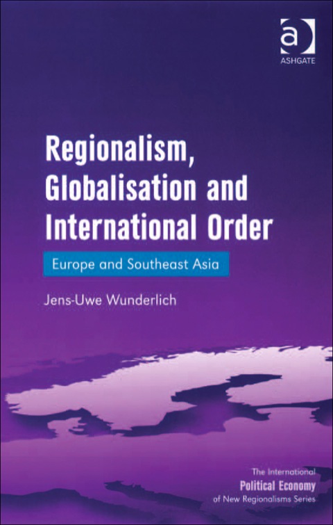 Cover image for book Regionalism, Globalisation and International Order: Europe and Southeast Asia
