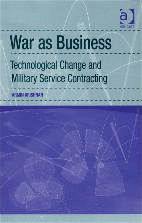 Cover image for book War as Business: Technological Change and Military Service Contracting