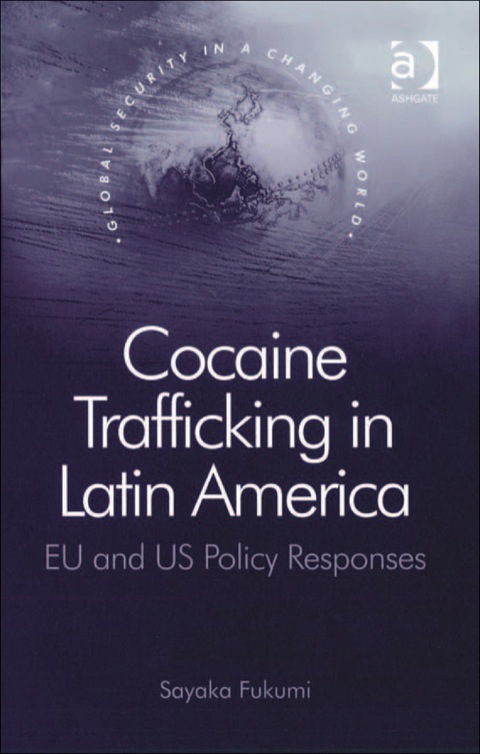 Cover image for book Cocaine Trafficking in Latin America: EU and US Policy Responses