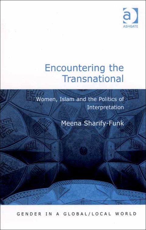 Cover image for book Encountering the Transnational: Women, Islam and the Politics of Interpretation