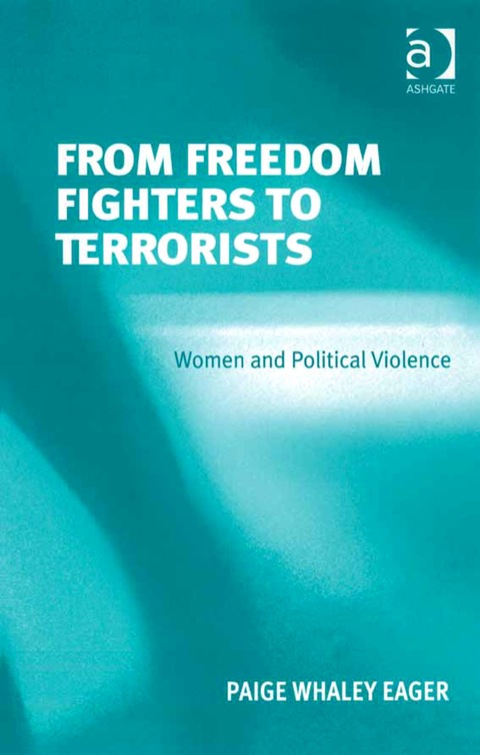 Cover image for book From Freedom Fighters to Terrorists: Women and Political Violence