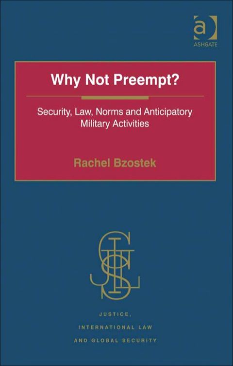 Cover image for book Why Not Preempt?: Security, Law, Norms and Anticipatory Military Activities