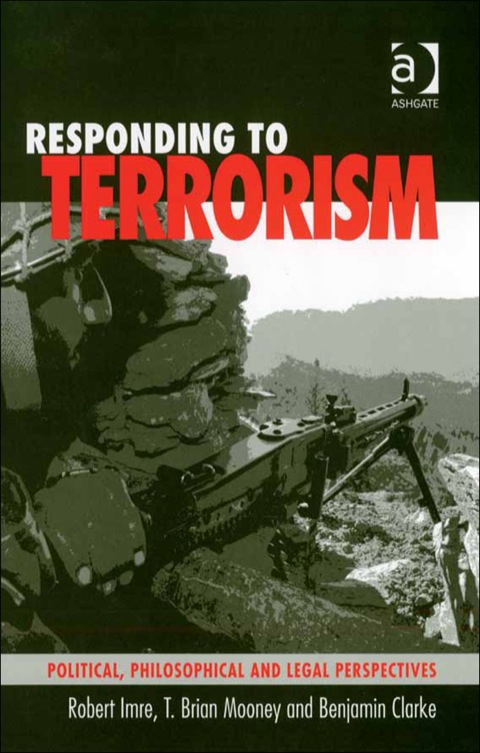 Cover image for book Responding to Terrorism: Political, Philosophical and Legal Perspectives