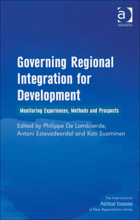 Cover image for book Governing Regional Integration for Development: Monitoring Experiences, Methods and Prospects