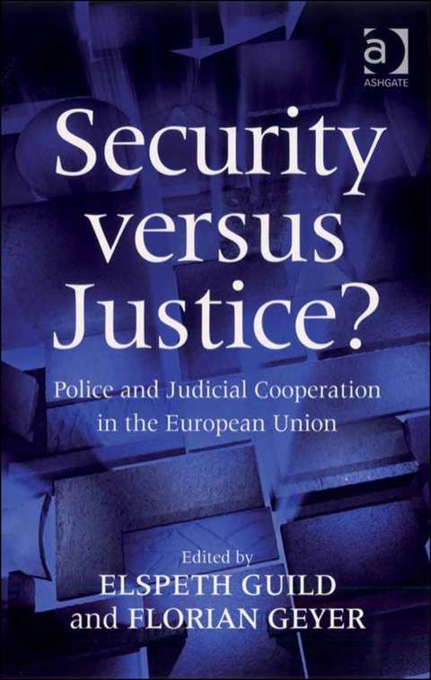 Cover image for book Security versus Justice?: Police and Judicial Cooperation in the European Union