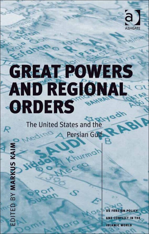 Cover image for book Great Powers and Regional Orders: The United States and the Persian Gulf