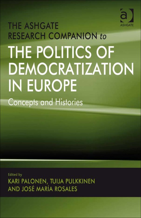 Cover image for book The Ashgate Research Companion to the Politics of Democratization in Europe: Concepts and Histories