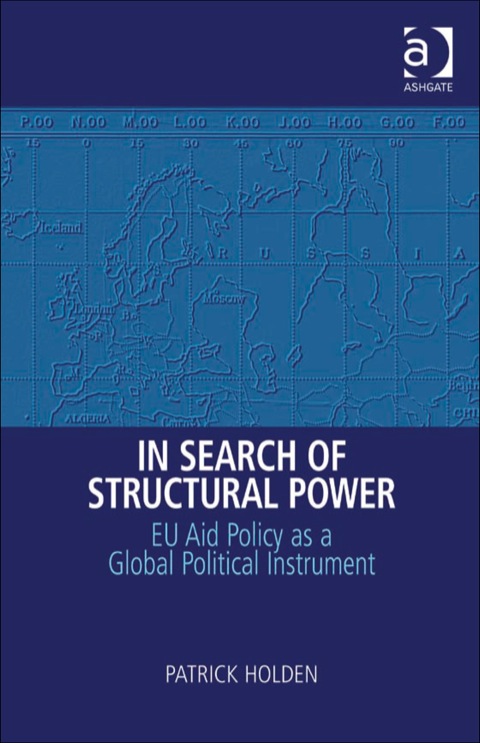 Cover image for book In Search of Structural Power: EU Aid Policy as a Global Political Instrument