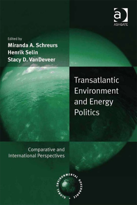 Cover image for book Transatlantic Environment and Energy Politics: Comparative and International Perspectives