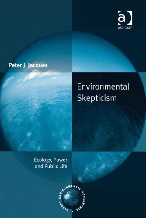 Cover image for book Environmental Skepticism: Ecology, Power and Public Life