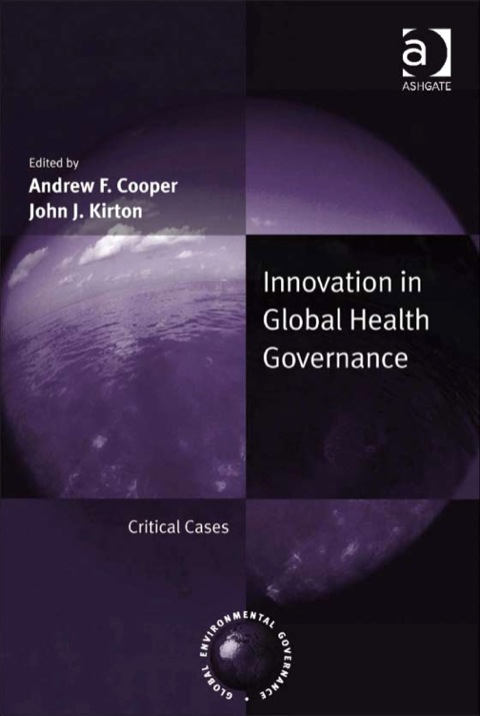 Cover image for book Innovation in Global Health Governance: Critical Cases