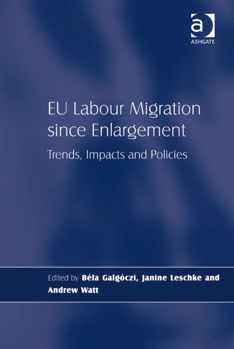 Cover image for book EU Labour Migration since Enlargement: Trends, Impacts and Policies