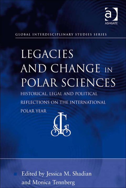 Cover image for book Legacies and Change in Polar Sciences: Historical, Legal and Political Reflections on The International Polar Year