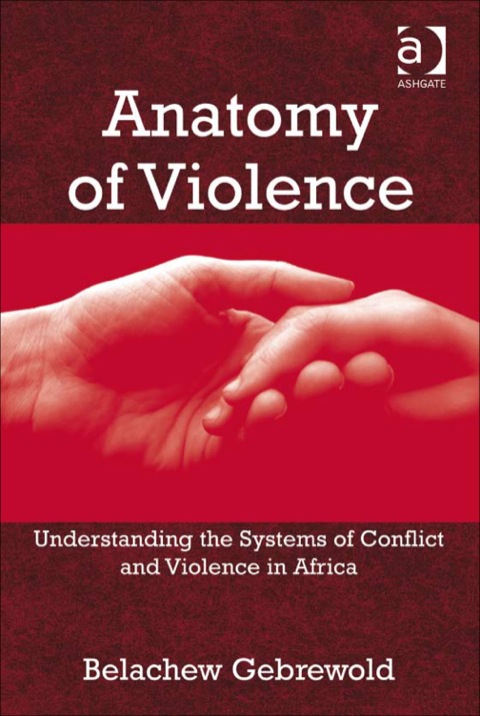 Cover image for book Anatomy of Violence: Understanding the Systems of Conflict and Violence in Africa