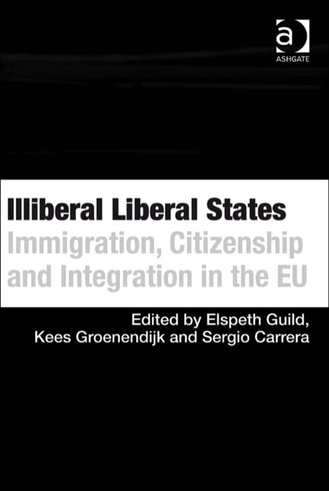 Cover image for book Illiberal Liberal States: Immigration, Citizenship and Integration in the EU