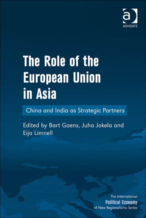 Cover image for book The Role of the European Union in Asia: China and India as Strategic Partners