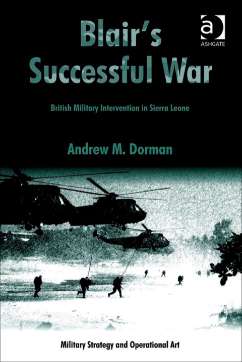 Cover image for book Blair's Successful War: British Military Intervention in Sierra Leone