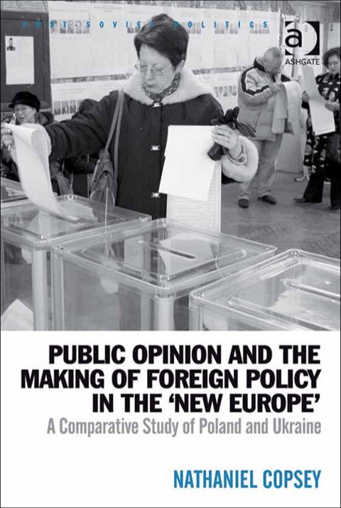 Cover image for book Public Opinion and the Making of Foreign Policy in the 'New Europe': A Comparative Study of Poland and Ukraine