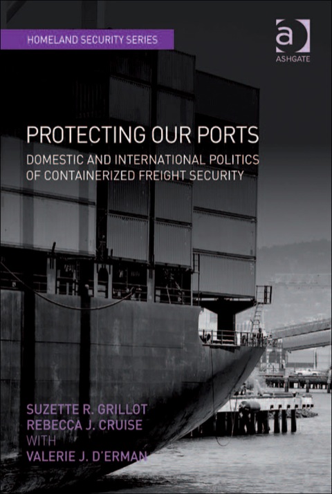Cover image for book Protecting Our Ports: Domestic and International Politics of Containerized Freight Security