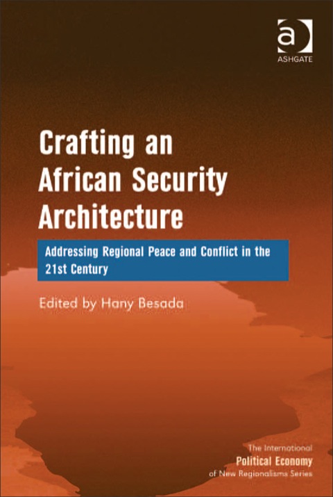 Cover image for book Crafting an African Security Architecture: Addressing Regional Peace and Conflict in the 21st Century