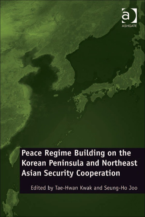 Cover image for book Peace Regime Building on the Korean Peninsula and Northeast Asian Security Cooperation