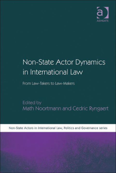 Cover image for book Non-State Actor Dynamics in International Law: From Law-Takers to Law-Makers