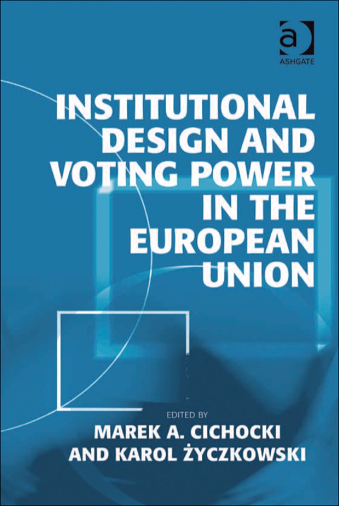 Cover image for book Institutional Design and Voting Power in the European Union