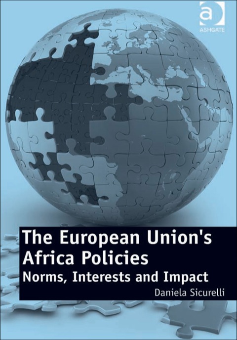 Cover image for book The European Union's Africa Policies: Norms, Interests and Impact