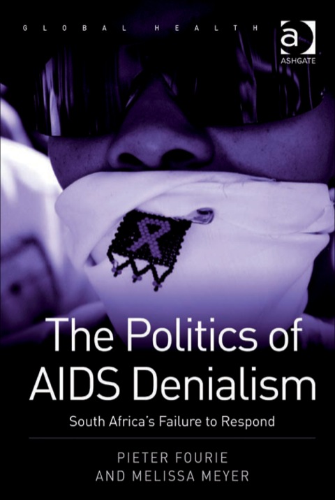Cover image for book The Politics of AIDS Denialism: South Africa's Failure to Respond