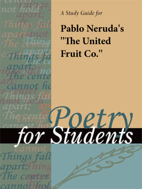 Cover image for book A Study Guide for Pablo Neruda's “The United Fruit Co.”
