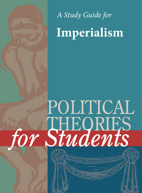Cover image for book A Study Guide for Political Theories for Students: IMPERIALISM