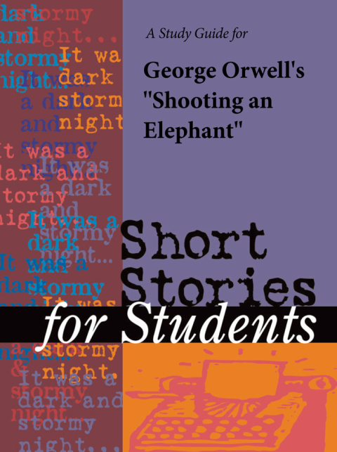 Cover image for book A Study Guide for George Orwell's Shooting an Elephant