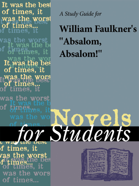Cover image for book A Study Guide for William Faulkner's "Absalom, Absalom!"
