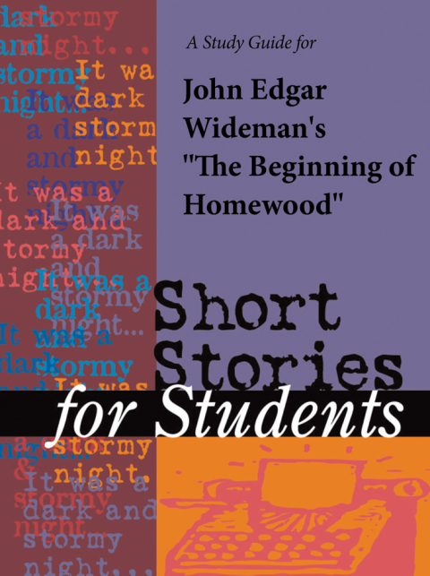 Cover image for book A Study Guide for John Edgar Wideman's "Beginning of Homewood"